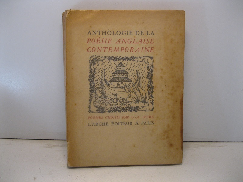 Anthologie de la poésie anglaise contemporaine. Poèmes choisis et présentés par G.-A. Astre